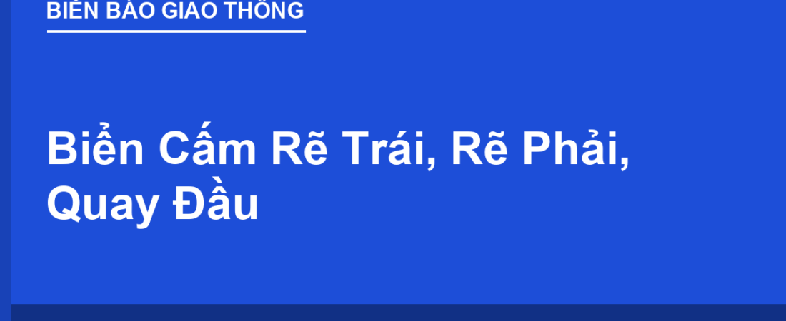 Biển Cấm Rẽ Trái, Rẽ Phải và Cấm Quay Đầu Xe