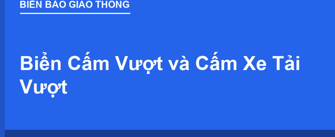 Biển Cấm Vượt và Cấm Xe Tải Vượt (P.125, P.126)