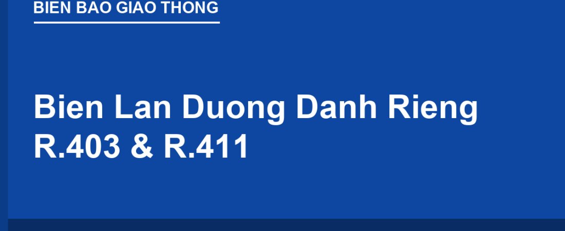 Biển Làn Đường Dành Riêng R.403 & R.411: Ai Được Đi, Phạt Bao Nhiêu?