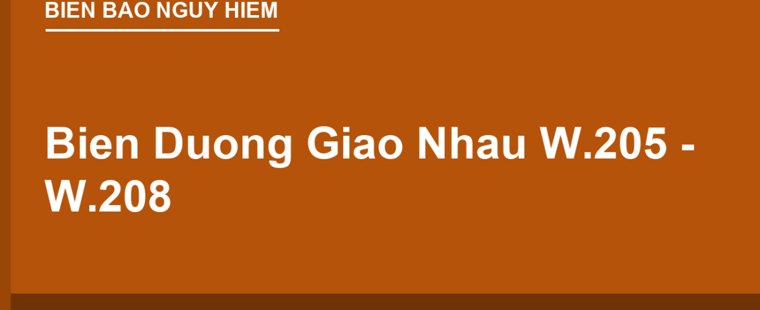 Biển Báo Đường Giao Nhau W.205–W.208: Phân Biệt Đường Ưu Tiên