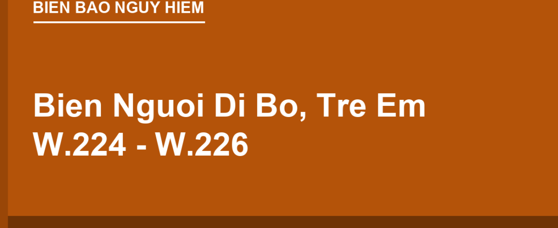 Biển Người Đi Bộ, Trẻ Em, Xe Đạp Cắt Ngang W.224–W.226: Nhường Đúng Luật