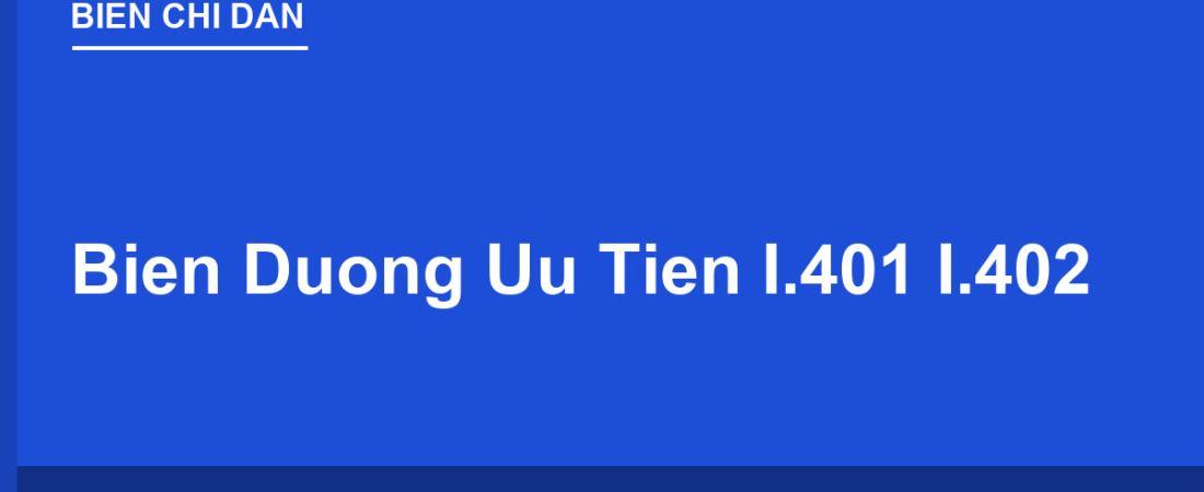 Biển Đường Ưu Tiên I.401, I.402 & Đường Cụt I.405: Ý Nghĩa Và Quyền Đi Trước