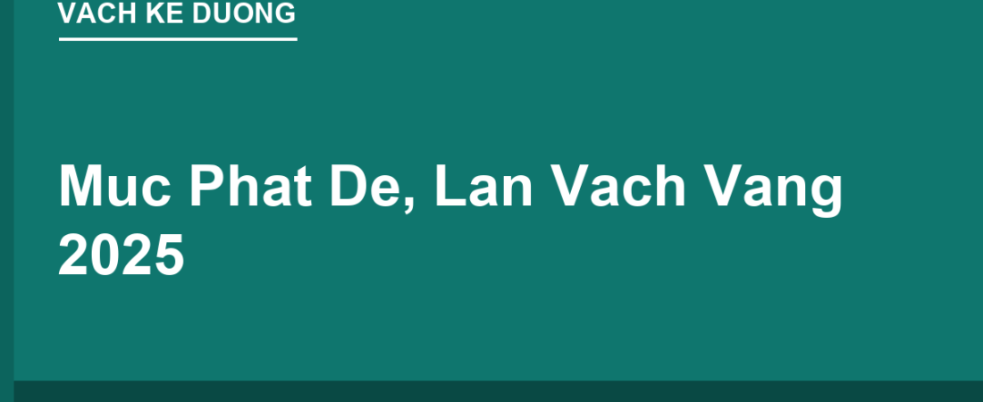Mức Phạt Đè, Lấn Vạch Vàng 2025 & Khi Gây Tai Nạn