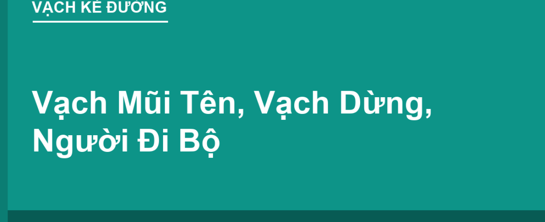 Vạch Mũi Tên, Vạch Dừng, Vạch Người Đi Bộ: Đọc Đúng Để Không Bị Phạt