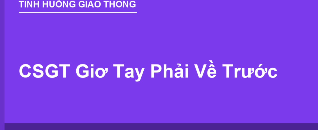 CSGT Giơ Tay Phải Về Trước: Ai Được Rẽ, Ai Phải Dừng?