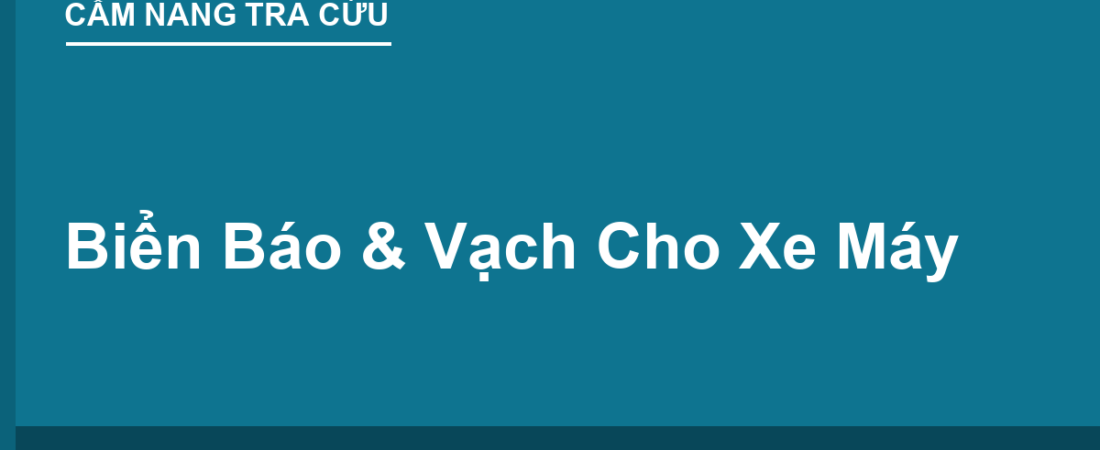 Nhóm Biển Báo & Vạch Dành Cho XE MÁY Cần Thuộc Lòng