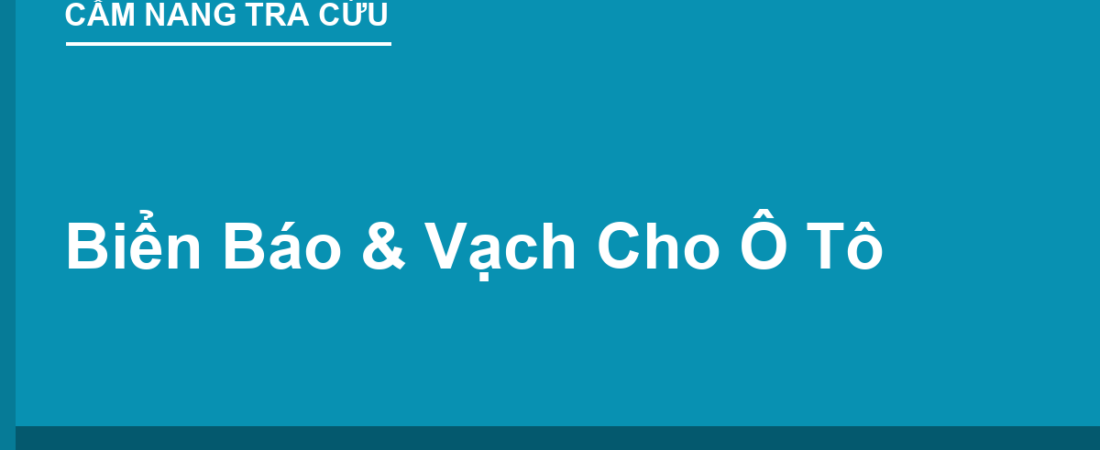 Nhóm Biển Báo & Vạch Dành Cho Ô TÔ Cần Thuộc Lòng