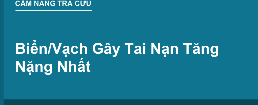 Biển Báo & Vạch Nào Khi Vi Phạm GÂY TAI NẠN Bị Tăng Nặng Nhất?