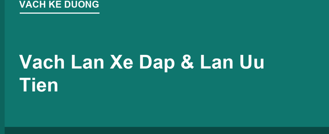 Vạch Làn Xe Đạp & Làn Ưu Tiên Riêng: Ai Được Đi, Phạt Khi Lấn?