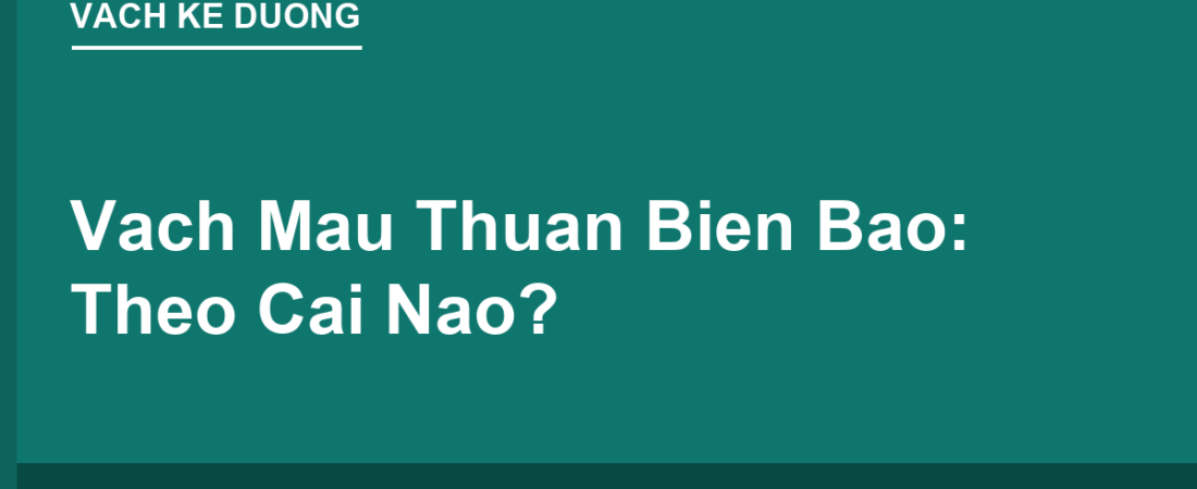 Khi Vạch Kẻ Đường Mâu Thuẫn Biển Báo: Theo Cái Nào?