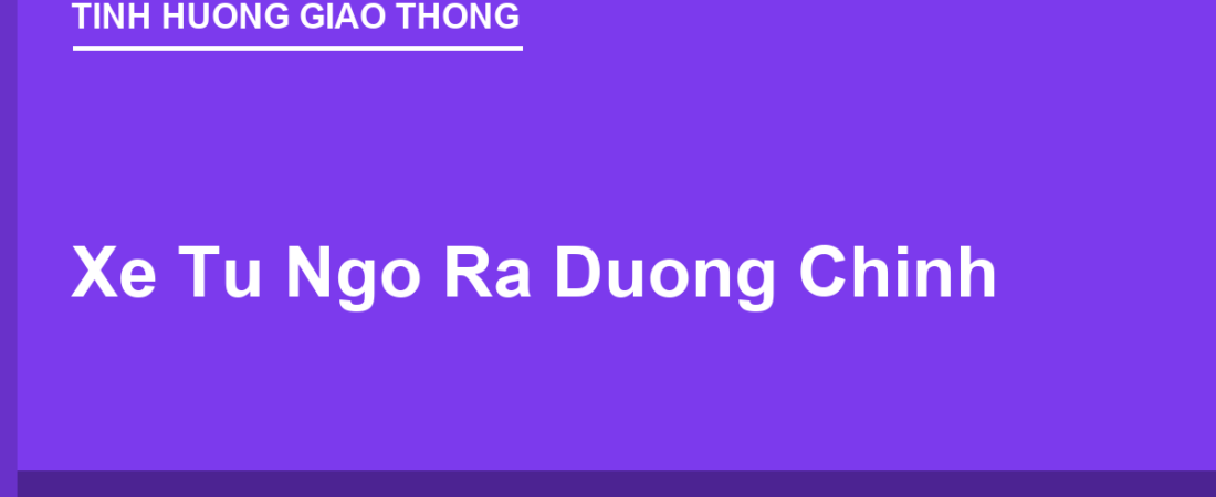Xe Từ Ngõ, Đường Nhánh Ra Đường Chính: Nhường Đường Đúng Cách