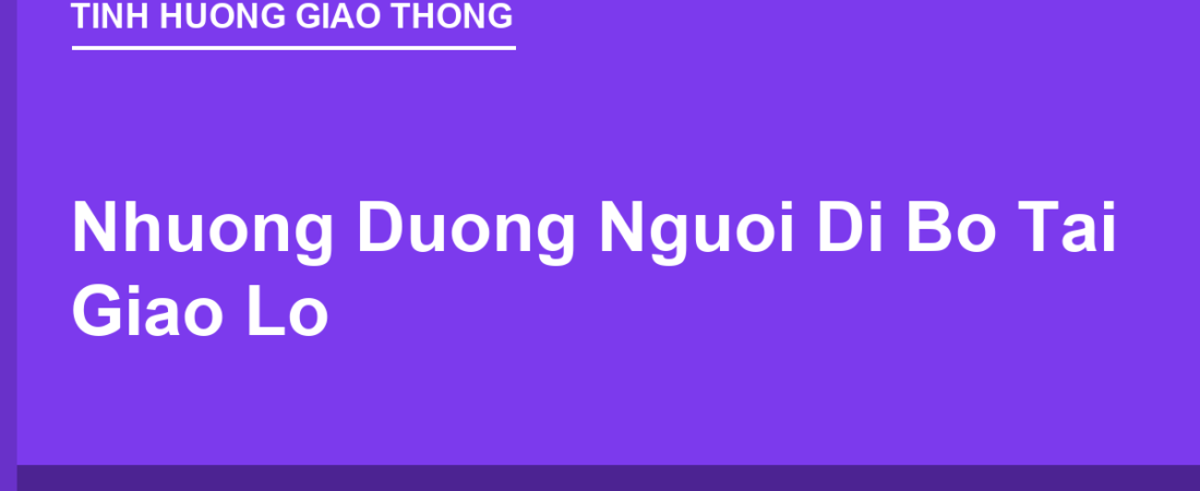Nhường Đường Người Đi Bộ Qua Vạch Tại Giao Lộ: Nghĩa Vụ & Mức Phạt