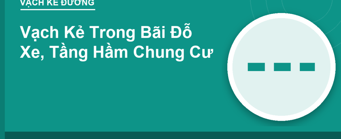 Vạch Kẻ Trong Bãi Đỗ Xe, Tầng Hầm Chung Cư