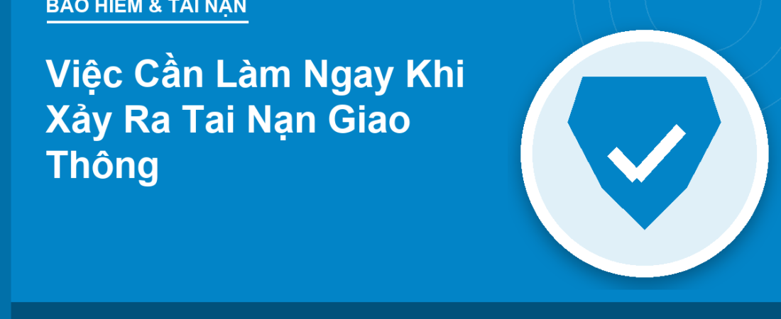 Việc Cần Làm Ngay Khi Xảy Ra Tai Nạn Giao Thông