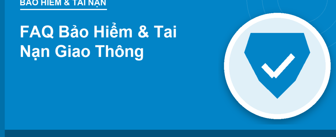 FAQ Bảo Hiểm & Tai Nạn Giao Thông