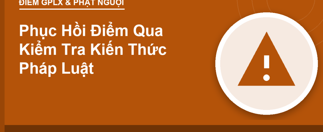Phục Hồi Điểm Qua Kiểm Tra Kiến Thức Pháp Luật