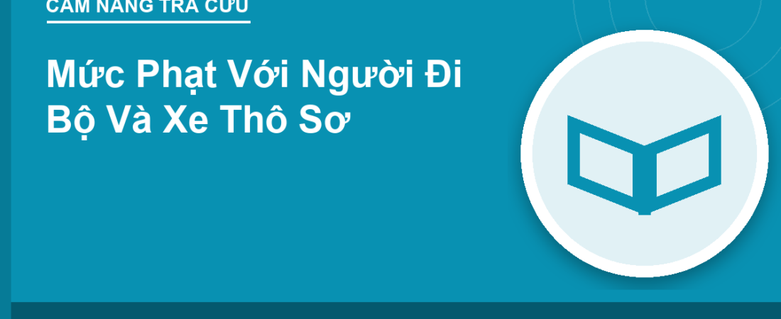 Mức Phạt Với Người Đi Bộ Và Xe Thô Sơ