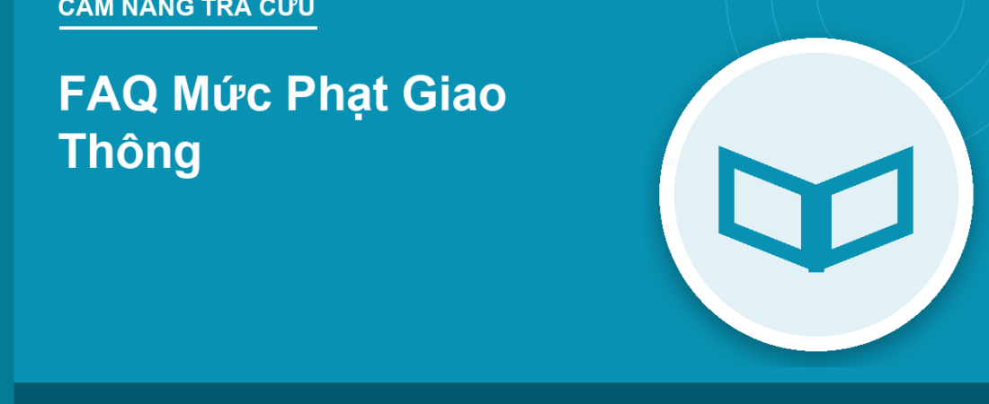 FAQ Mức Phạt Giao Thông