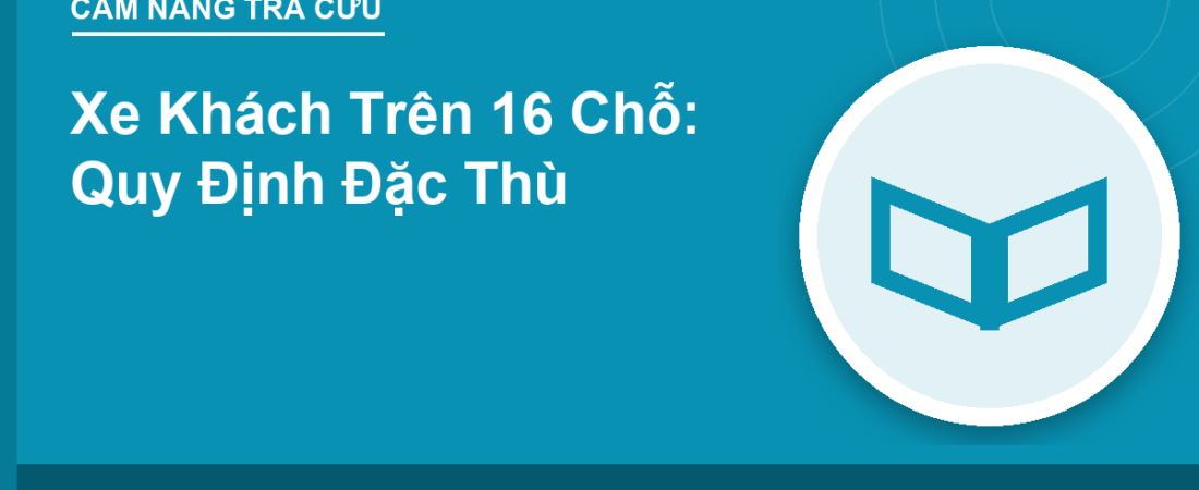 Xe Khách Trên 16 Chỗ: Quy Định Đặc Thù