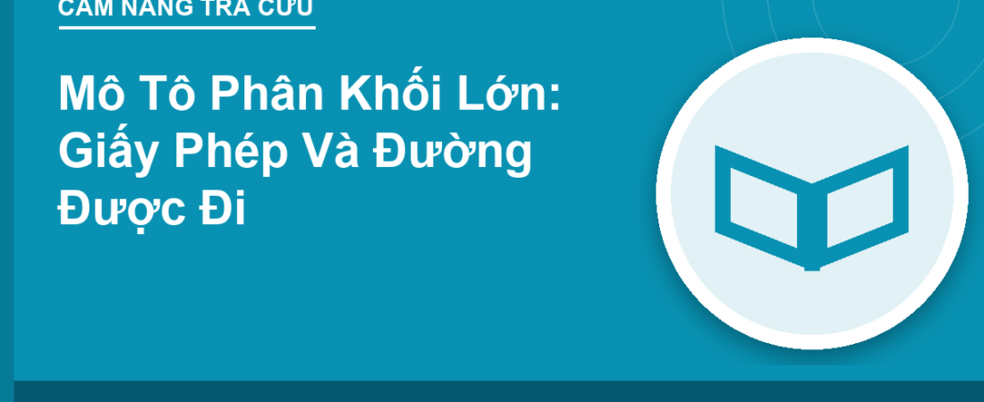 Mô Tô Phân Khối Lớn: Giấy Phép Và Đường Được Đi